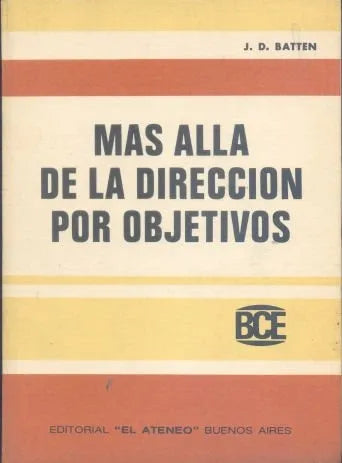 Libro usado en venta: Mas alla de la direccion por objetivos de J. D. Batten; editorial El Ateneo impreso en 1976 realizamos envios a todo el mundo.1