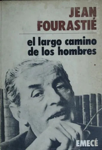 Libro usado en venta: El largo camino de los hombres de Jean Fourastié; editorial Emecé impreso en 1979 realizamos envios a todo el mundo.1