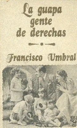 Libro usado en venta: La guapa gente de derechas de Francisco Umbral; editorial Luis de Caralt impreso en 1975 realizamos envios a todo el mundo.1