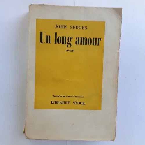 Libro usado en venta: Un long amour roman de John Sedges; editorial Librairie Stock impreso en 1951 realizamos envios a todo el mundo.1