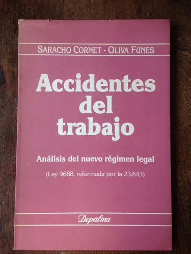 Libro usado en venta: Accidentes del trabajo de Saracho Cornet - Oliva Funes; editorial Depalma impreso en 1989 realizamos envios a todo el mundo.1