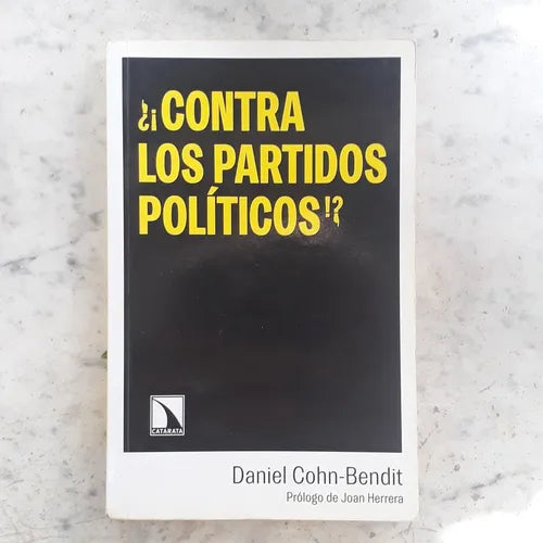 Libro usado en venta: ??Contra los partidos politicos!? de Daniel Cohn-Bendit; editorial Catarata impreso en 2013 realizamos envios a todo el mundo.1
