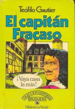 Libro usado en venta: El capitan fracaso de Teofilo Gautier; editorial Bruguera impreso en 1981 realizamos envios a todo el mundo.1