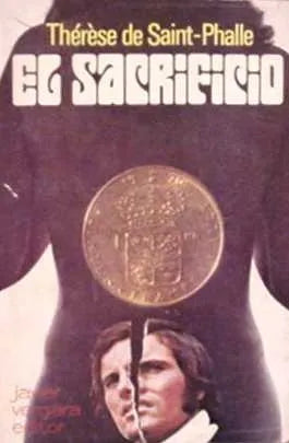 Libro usado en venta: El sacrificio de Therese de Saint Phalle; editorial Javier Vergara impreso en 1977 realizamos envios a todo el mundo.1