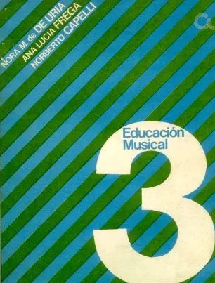 Libro usado en venta: Educacion musical 3 de Nora M. De De Uria - Ana Lucia Frega - Norberto Capelli; editorial Casa America impreso en 1977.1