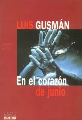 Libro usado en venta: En el corazon de junio de Luis Gusman; editorial Norma impreso en 1999 realizamos envios a todo el mundo.1