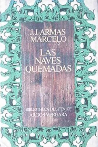 Libro usado en venta: Las naves quemadas de J. J. Armas Marcelo; editorial Argos - Vergara impreso en 1982 realizamos envios a todo el mundo.1
