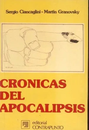 Libro usado en venta: Cronicas del apocalipsis de S. Ciancaglini - Martin Granovsky; editorial Contrapunto impreso en 1986 envios a todo el mundo.1