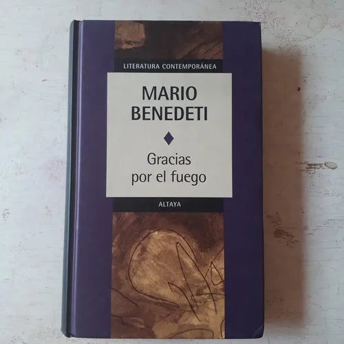 Libro usado en venta: Gracias por el fuego de Mario Benedetti; editorial Altaya impreso en 1999 realizamos envios a todo el mundo.1