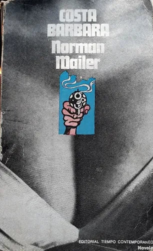 Libro usado en venta: Costa Barbara de Norman Mailer; editorial Tiempo Contemporaneo impreso en 1971 realizamos envios a todo el mundo.1