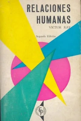 Libro usado en venta: Relaciones humanas de Victor Ray; editorial Perseo impreso en 1969 realizamos envios a todo el mundo.1