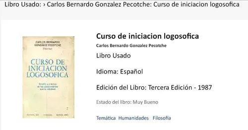 Libro usado en venta: Curso de iniciacion logosofica de Carlos Bernardo Gonzalez Pecotche; editorial Ser impreso en 1987 envios a todo el mundo.1