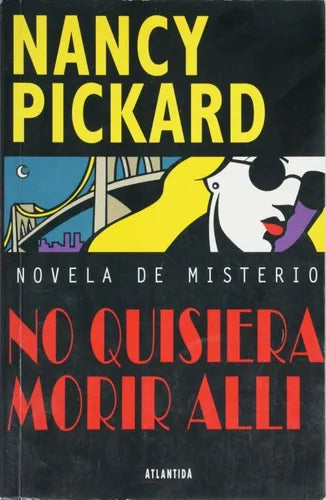 Libro usado en venta: No quisiera morir all? de Nancy Pickard; editorial Atlántida impreso en 1995 realizamos envios a todo el mundo.1
