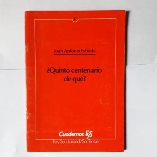 Libro usado en venta: ?Quinto centenario de que? de Juan Antonio Estrada; editorial Sal Terrae impreso en 1992 realizamos envios a todo el mundo.1
