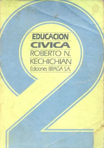 Libro usado en venta: Educacion civica 2 de Roberto N. Kechichian; editorial Braga impreso en 1985 realizamos envios a todo el mundo.1