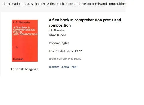 Libro usado en venta: A first book in comprehension precis and composition de L. G. Alexander; editorial Longman impreso en 1972.1