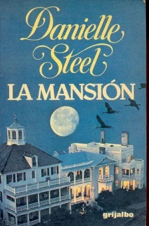 Libro usado en venta: La mansion de Danielle Steel; editorial Grijalbo impreso en 1985 realizamos envios a todo el mundo.1