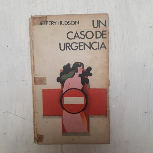 Libro usado en venta: Un caso de urgencia de Jeffery Hudson; editorial Circulo de Lectores impreso en 1975 realizamos envios a todo el mundo.1
