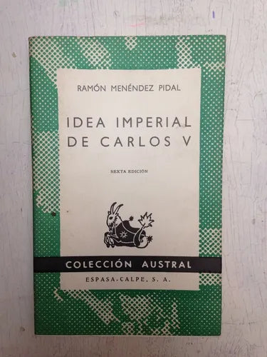 Libro usado en venta: Idea imperial de Carlos V de Ramon Menendez Pidal; editorial Espasa - Calpe impreso en 1971 realizamos envios a todo el mundo.1