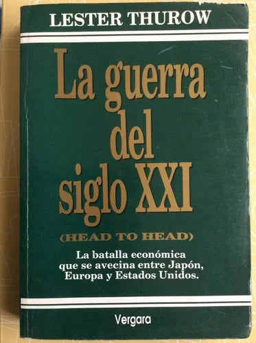 Libro usado en venta: La guerra del siglo XXI de Lester Thurow; editorial Javier Vergara impreso en 1992 realizamos envios a todo el mundo.1