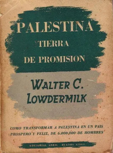 Libro usado en venta: Palestina, tierra de promision de Walter C. Lowdermilk; editorial Abril impreso en 1945 realizamos envios a todo el mundo.1
