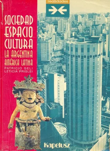 Libro usado en venta: Sociedad espacio cultura: La Argentina - America Latina de Patricio Geli - Leticia Prislei; editorial Kapelusz impreso en 1997.1