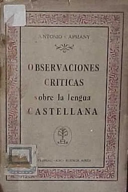 Libro usado en venta: Observaciones criticas sobre la lengua castellana de Antonio Capmany; editorial ABC impreso en 1945 envios a todo el mundo.1