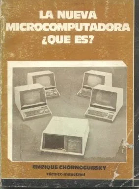 Libro usado en venta: La nueva microcomputadora ?Que es? de Enrique Chornogubsky; impreso en 1983 realizamos envios a todo el mundo.1