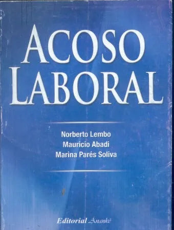 Libro usado en venta: Acoso Laboral de Lembo - Abadi - Pares Soliva; editorial Ananke impreso en 2010 realizamos envios a todo el mundo.1