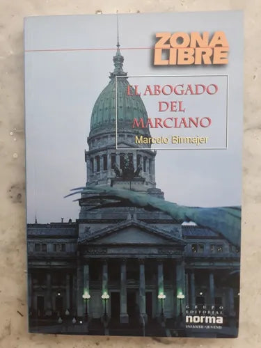 Libro usado en venta: El abogado del marciano de Marcelo Birmajer; editorial Norma impreso en 2005 realizamos envios a todo el mundo.1