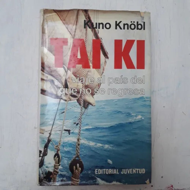 Libro usado en venta: Tai Ki viaje al pais del que no se regresa de Kuno Knobl; editorial Juventud impreso en 1978 realizamos envios a todo el mundo.1