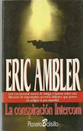 Libro usado en venta: La conspiracion Intercom de Eric Ambler; editorial Planeta impreso en 1995 realizamos envios a todo el mundo.1