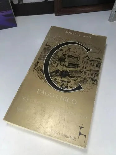 Libro usado en venta: Pago Chico: Nuevos cuentos de Pago Chico de Roberto Jorge Payro; editorial Huemul impreso en 1982 envios a todo el mundo.1