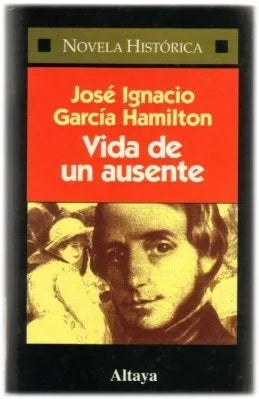 Libro usado en venta: Vida de un ausente de Josè Ignacio Garcìa Hamilton; editorial Altaya impreso en 1996 realizamos envios a todo el mundo.1