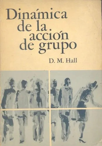 Libro usado en venta: Dinamica de la accion de grupo de D. M. Hall; editorial Herrero Hermanos impreso en 1965 realizamos envios a todo el mundo.1