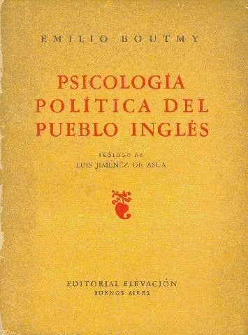 Libro usado en venta: Psicologia politica del pueblo ingles de Emilio Boutmy; editorial Elevacion impreso en 1946 realizamos envios a todo el mundo.1