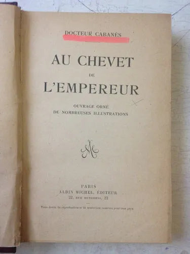 Libro usado en venta: Au chevet de L'empereur de Docteur Cabanes; editorial Albin Michel realizamos envios a todo el mundo.1