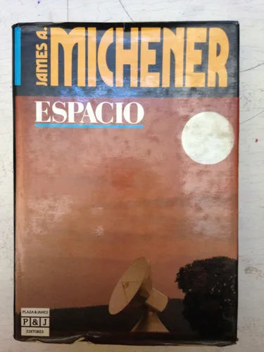 Libro usado en venta: Espacio de James A. Michener; editorial Plaza & Janes impreso en 1986 realizamos envios a todo el mundo.1