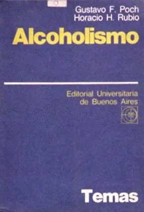 Libro usado en venta: Alcoholismo de Gustavo F. Poch; editorial Eudeba impreso en 1979 realizamos envios a todo el mundo.1
