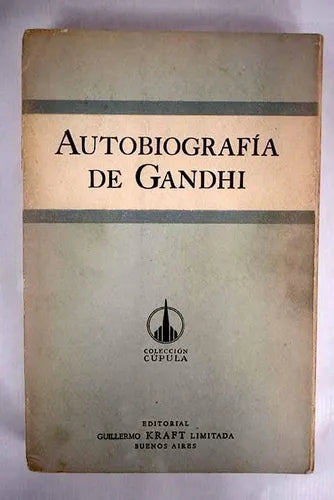 Libro usado en venta: Autobiografia de Gandhi; editorial Guillermo Kraft impreso en 1955 realizamos envios a todo el mundo.1
