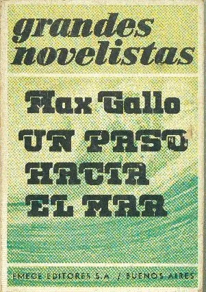 Libro usado en venta: Un paso hacia el mar de Max Gallo; editorial Emece impreso en 1974 realizamos envios a todo el mundo.1