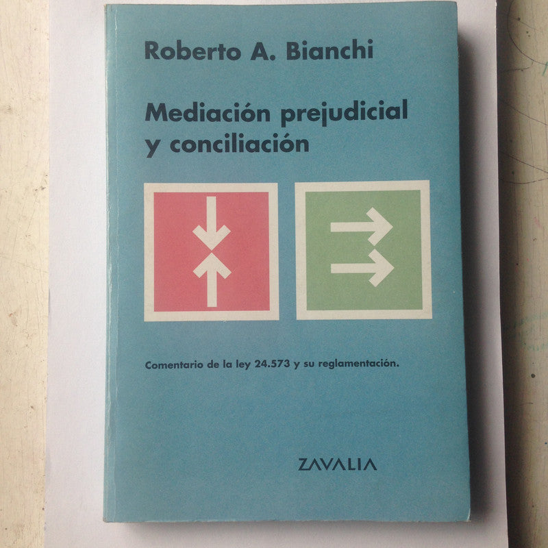 Libro usado en venta: Mediacion prejudicial y conciliacion de Roberto A. Bianchi; editorial Victor P. de Zavalia impreso en 1996.1