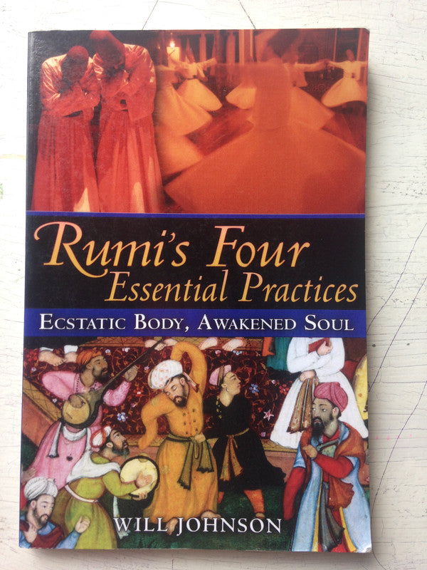 Libro usado en venta: Rumi's Four Essential Practices de Will Johnson; editorial Inner Traditions impreso en 2010 realizamos envios a todo el mundo.1