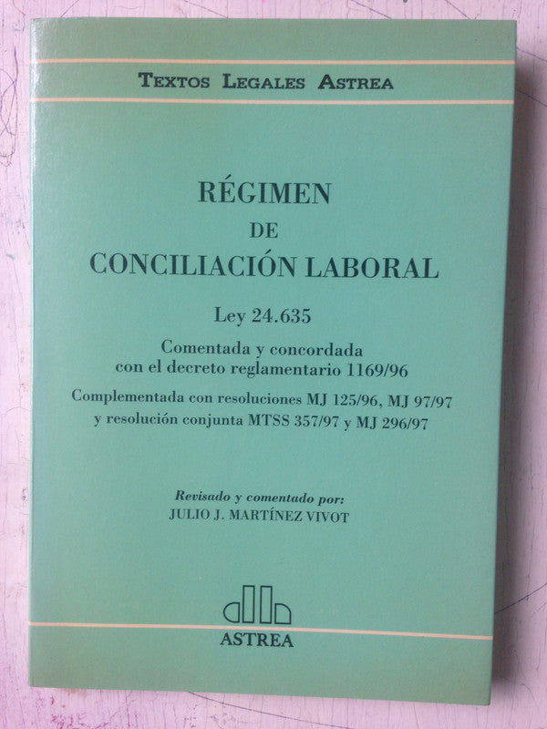 Libro usado en venta: Regimen de Conciliacion laboral de Julio J. Martinez Vivot; editorial Astrea impreso en 1997 realizamos envios a todo el mundo.1