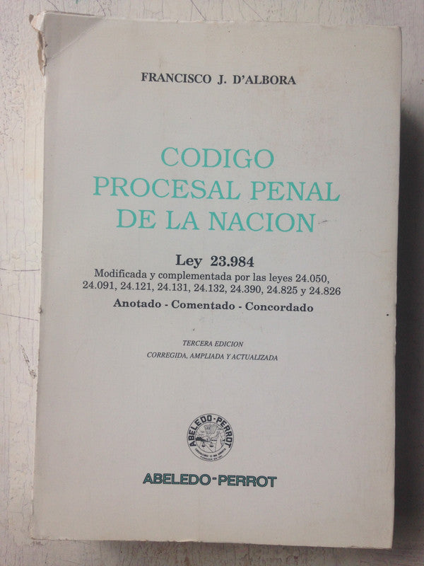 Libro usado en venta: Codigo procesal penal de la Nacion de Francisco J. D'Alabora; editorial Abeledo - Perrot impreso en 1997 envios a todo el mundo.1