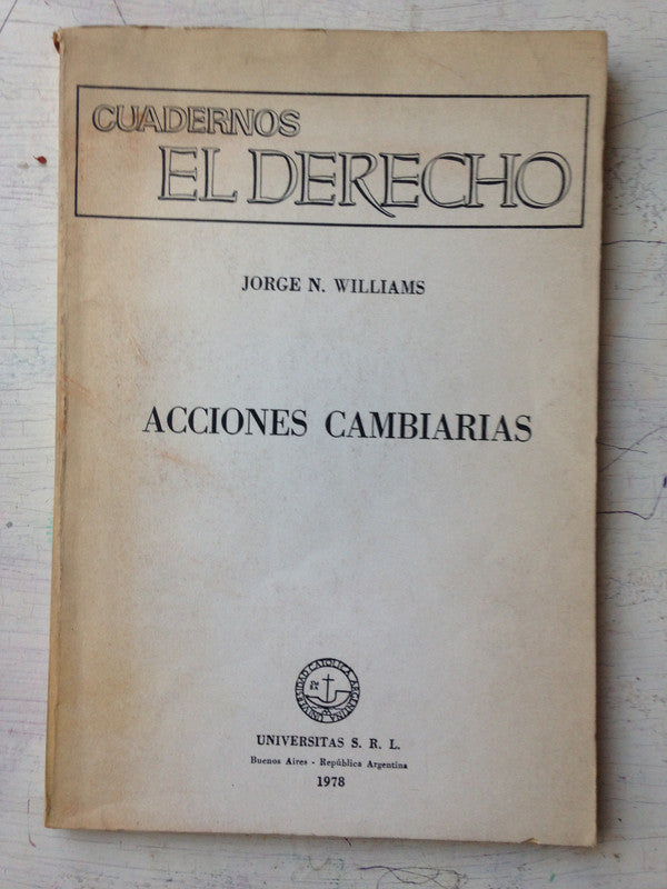Libro usado en venta: Acciones cambiarias de Jorge N. Williams; editorial Universitas impreso en 1978 realizamos envios a todo el mundo.1