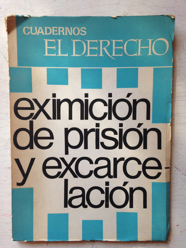 Libro usado en venta: Eximicion de prision y excarcelacion; editorial Universitas impreso en 1974 realizamos envios a todo el mundo.1