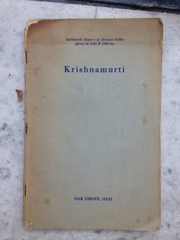 Libro usado en venta: Authentic report of sixteen talks given in 1945 & 1946 by Krishnamurti de Jiddu Krishnamurti; Oak Grove, Ojai impreso en 19471.1