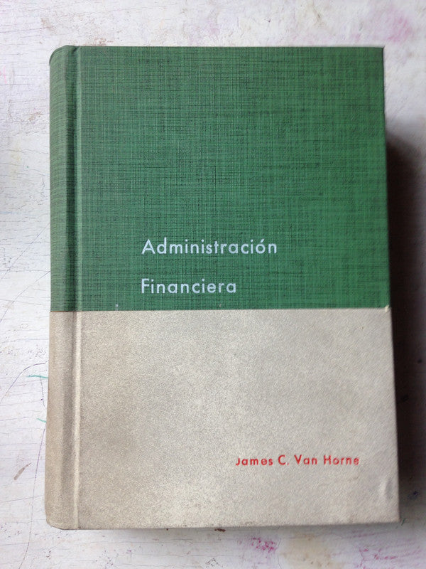 Libro usado en venta: Administracion financiera de James C. Van Horne; editorial Contabilidad Moderna impreso en 1971 envios a todo el mundo.1