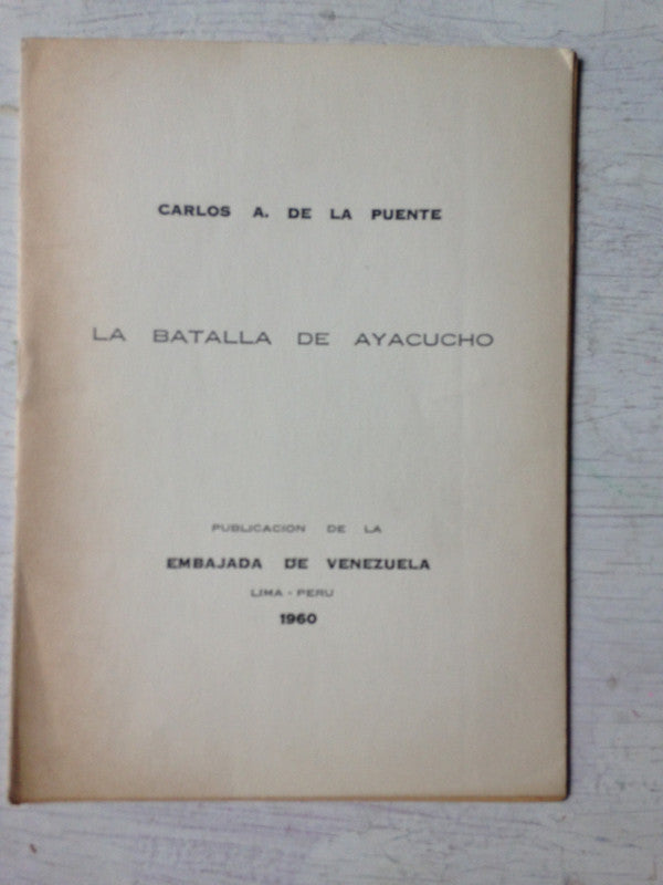 Libro usado en venta: La batalla de Ayacucho (Folleto) de Carlos A. De la Puente; editorial Embajada de Venezuela impreso en 1960.1